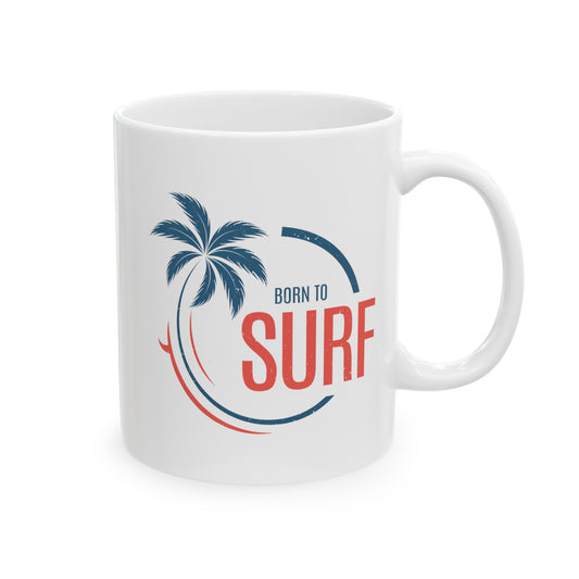 Born to Surf Coffee Mug - Double Sided White Ceramic 11oz by TheGlassyLass.com