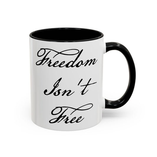 Freedom Isn't Free Coffee Mug - Double Sided Black Accent White Ceramic 11oz by TheGlassyLass.com