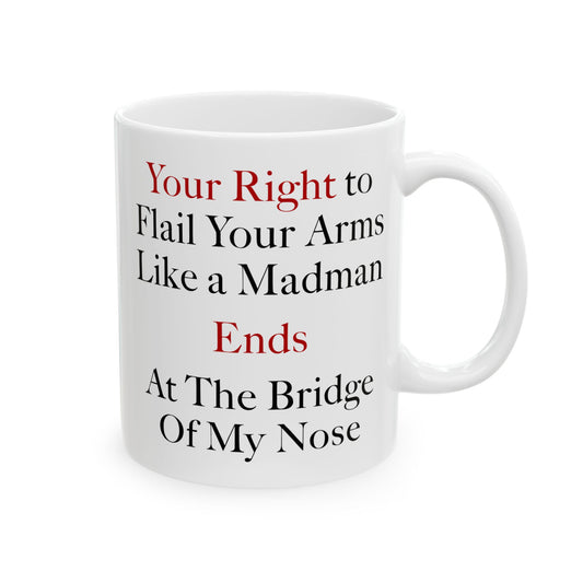 Your Right Coffee Mug - Double Sided White Ceramic 11oz by TheGlassyLass.com