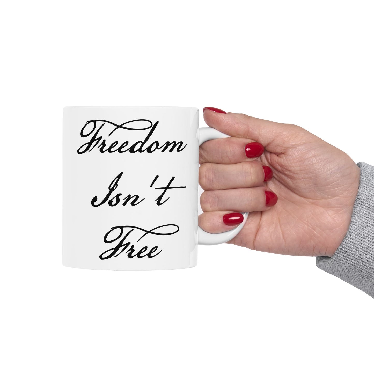 Freedom Isn't Free Coffee Mug - Double Sided White Ceramic 11oz by TheGlassyLass.com