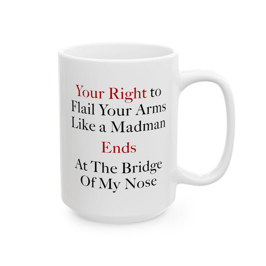 Your Rights Coffee Mug - Double Sided White Ceramic 15oz by TheGlassyLass.com