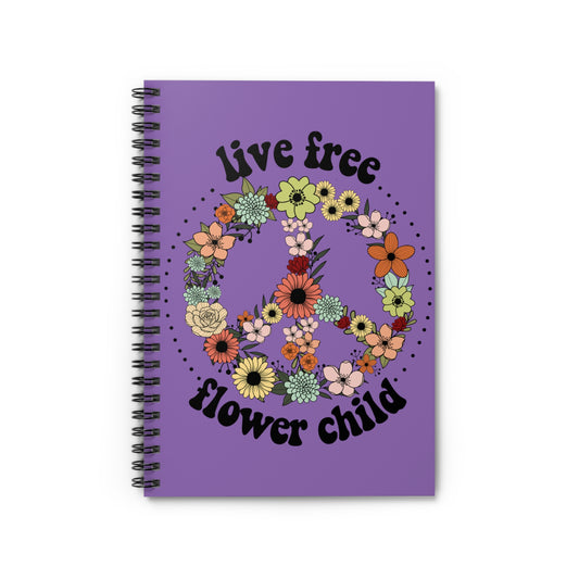 Live Free Flower Child: Spiral Notebook - Log Books - Journals - Diaries - and More Custom Printed by TheGlassyLass