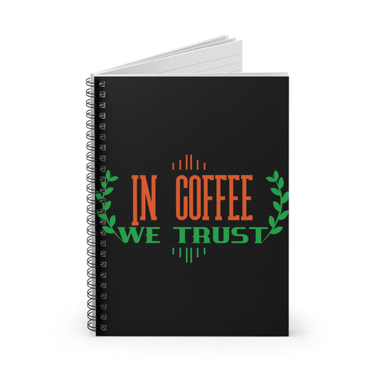 In Coffee We Trust: Spiral Notebook - Log Books - Journals - Diaries - and More Custom Printed by TheGlassyLass
