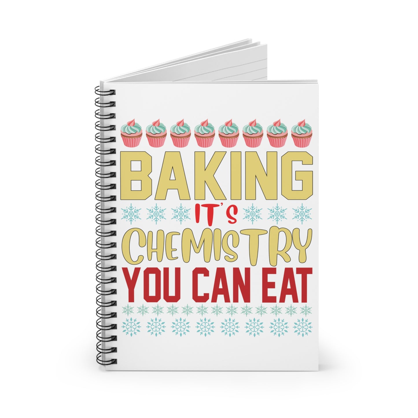 Baking - Chemistry You Can Eat: Spiral Notebook - Log Books - Journals - Diaries - and More Custom Printed by TheGlassyLass