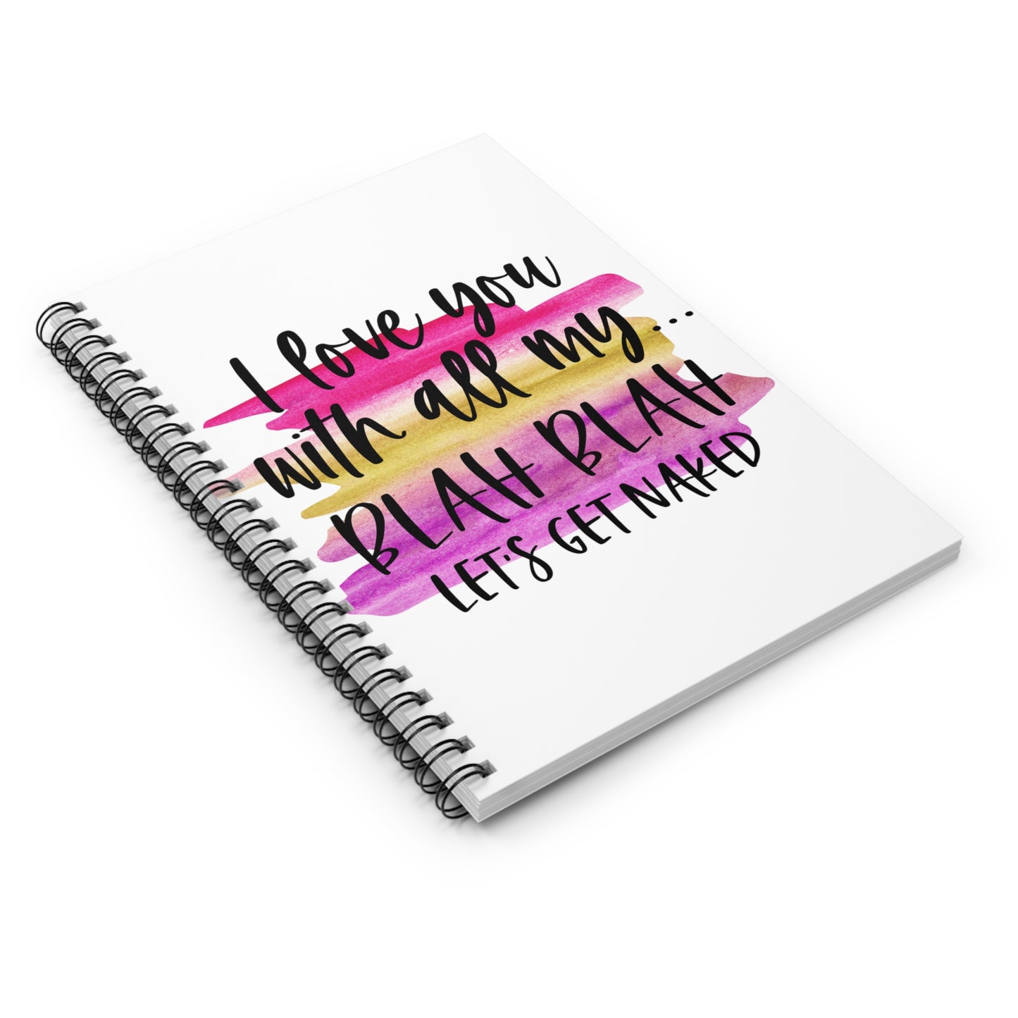 Let's Get Naked: Spiral Notebook - Log Books - Journals - Diaries - and More Custom Printed by TheGlassyLass