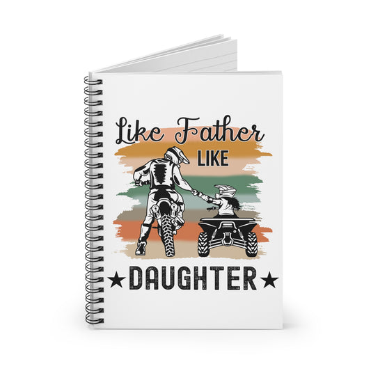Like Father Like Daughter: Spiral Notebook - Log Books - Journals - Diaries - and More Custom Printed by TheGlassyLass