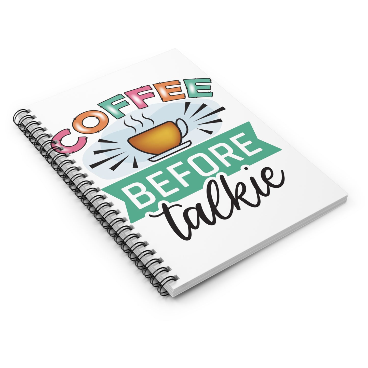 Coffee Before Talkie: Spiral Notebook - Log Books - Journals - Diaries - and More Custom Printed by TheGlassyLass