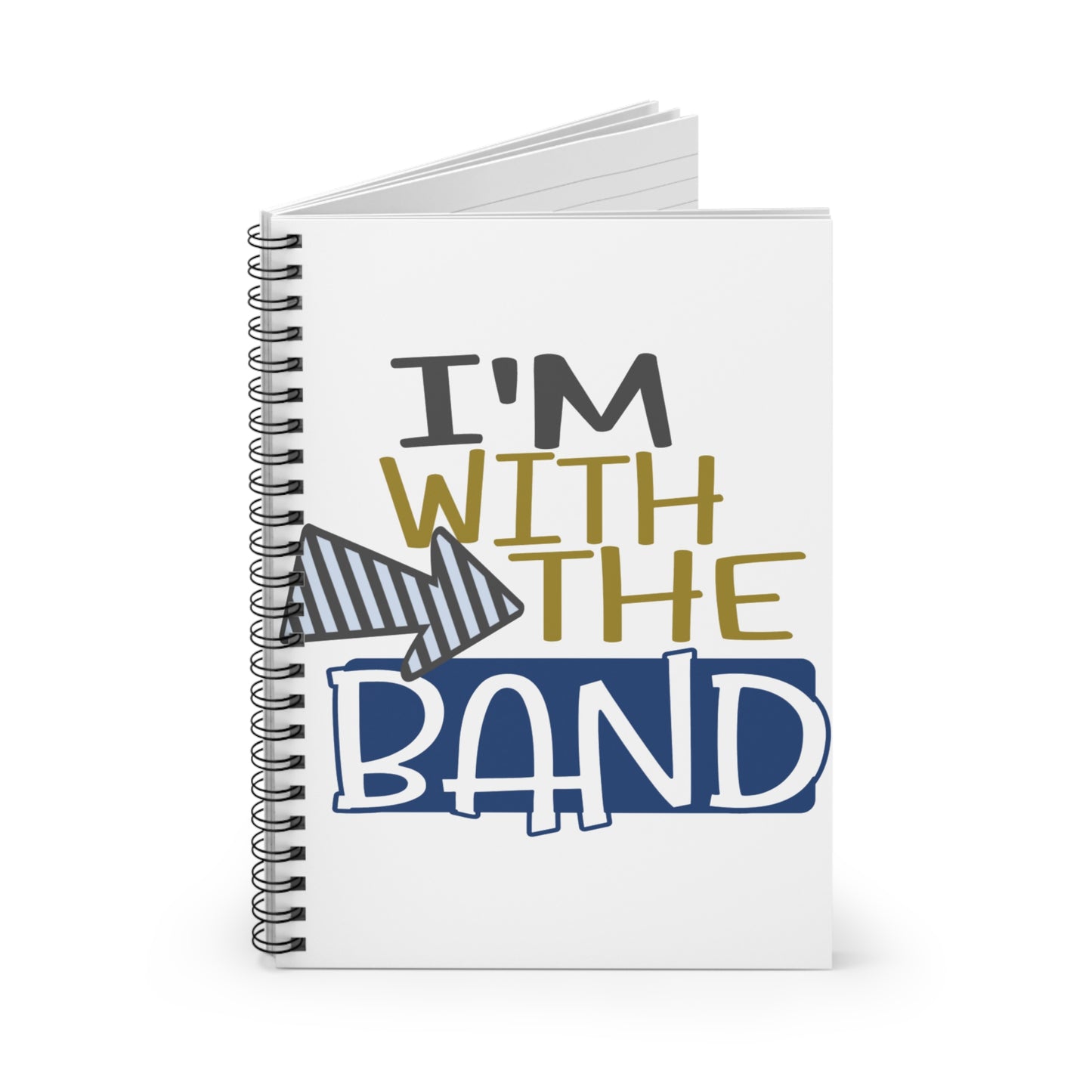 With the Band: Spiral Notebook - Log Books - Journals - Diaries - and More Custom Printed by TheGlassyLass.com
