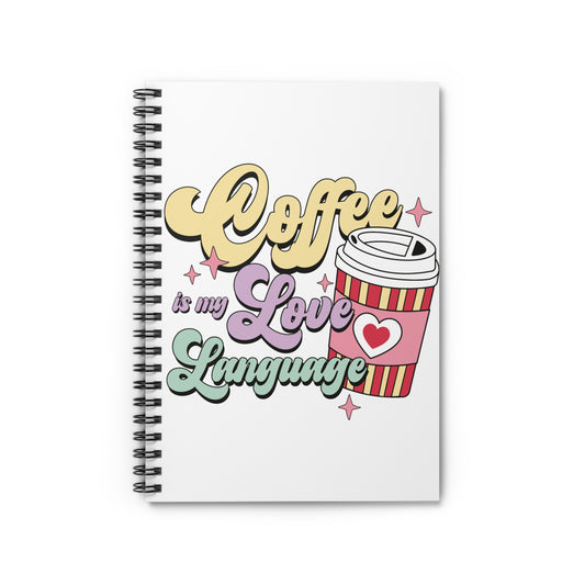 Coffee Love Language: Spiral Notebook - Log Books - Journals - Diaries - and More Custom Printed by TheGlassyLass