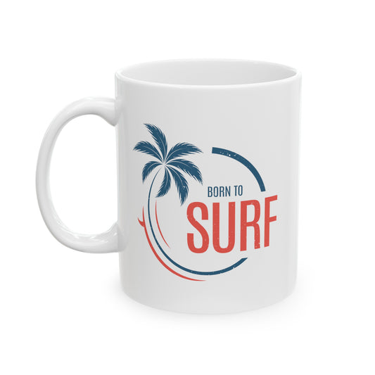 Born to Surf Coffee Mug - Double Sided White Ceramic 11oz by TheGlassyLass.com