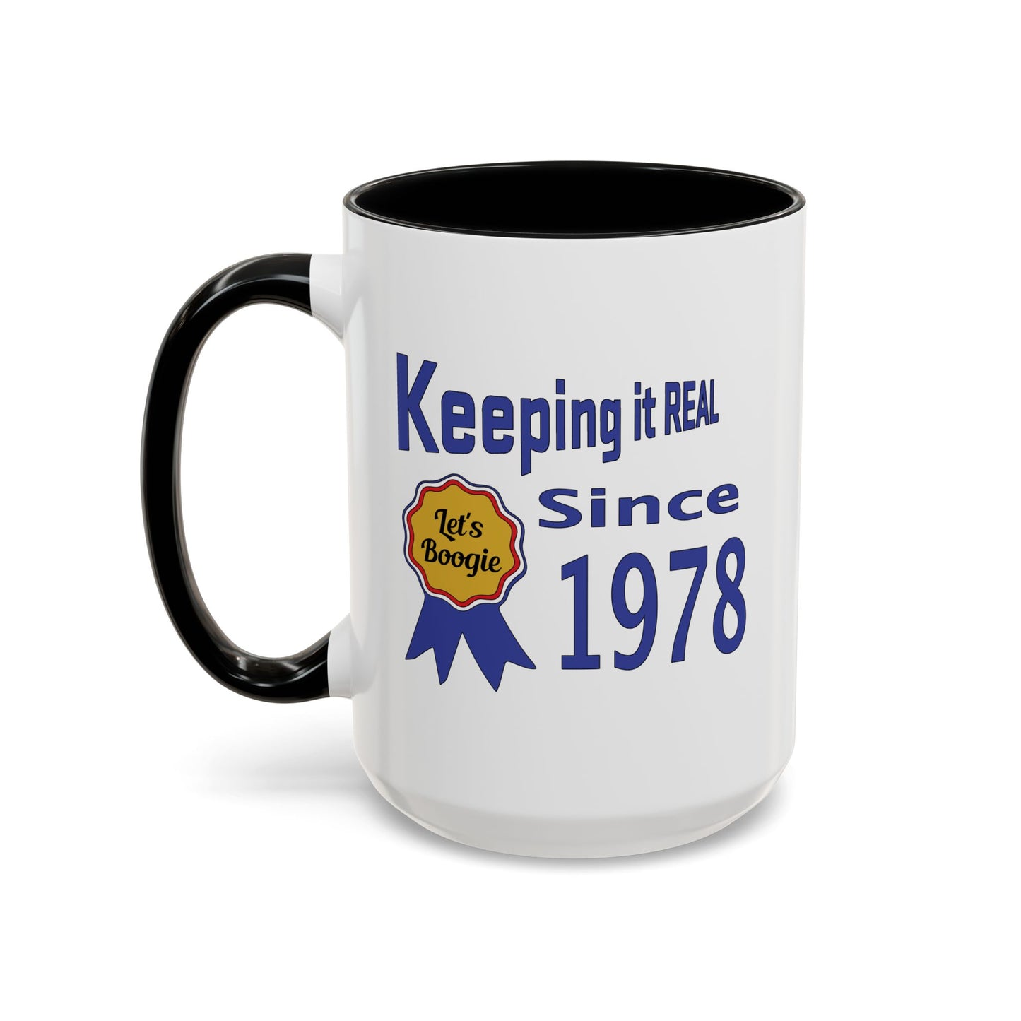 Keepin it Real Since 1978 Coffee Mug - Double Sided Print, Black Accent White Ceramic, 15oz by TheGlassyLass.com