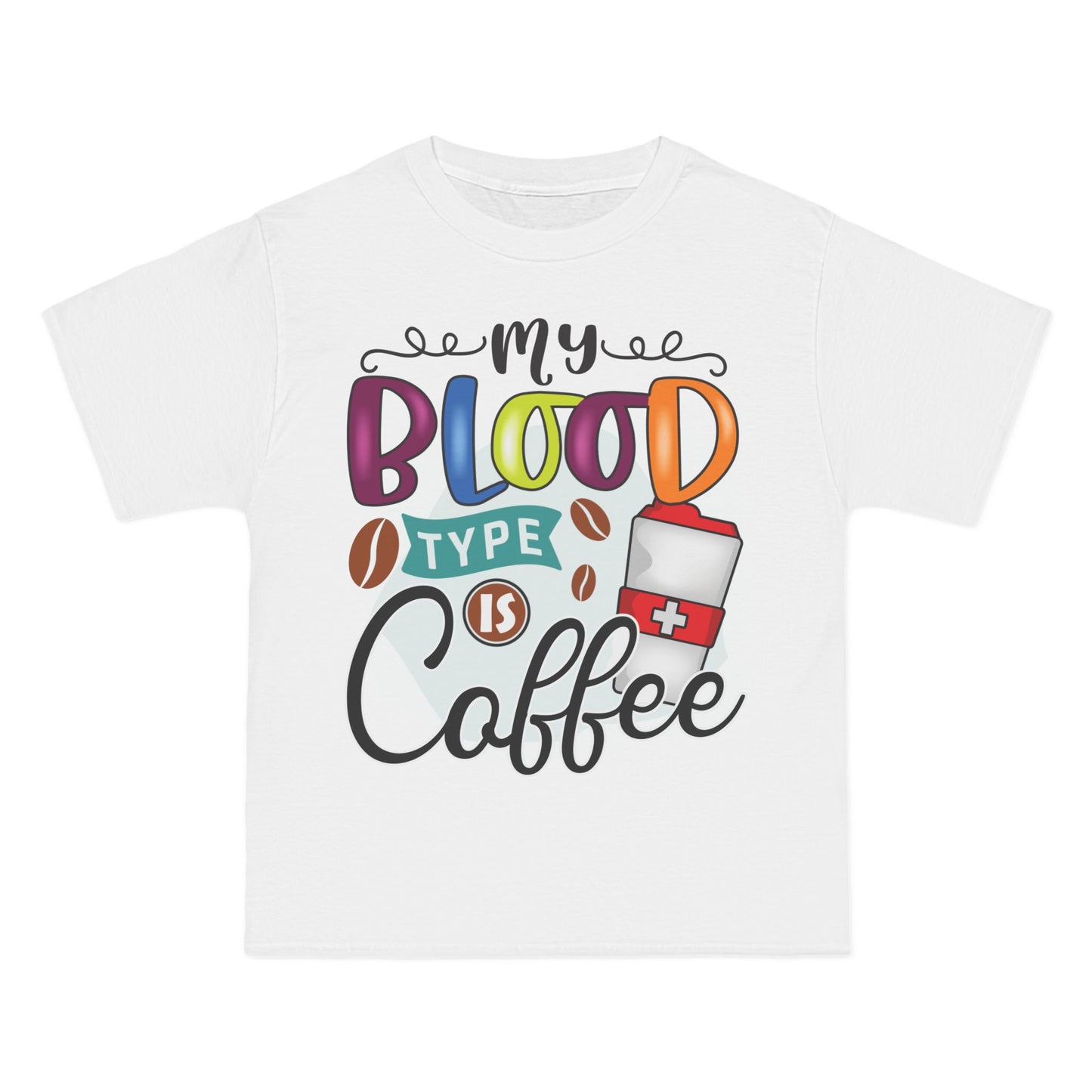 My Blood Type is Coffee T-Shirt: (Hanes Beefy-T 100% Preshrunk Cotton Custom Printed by TheGlassyLass.com