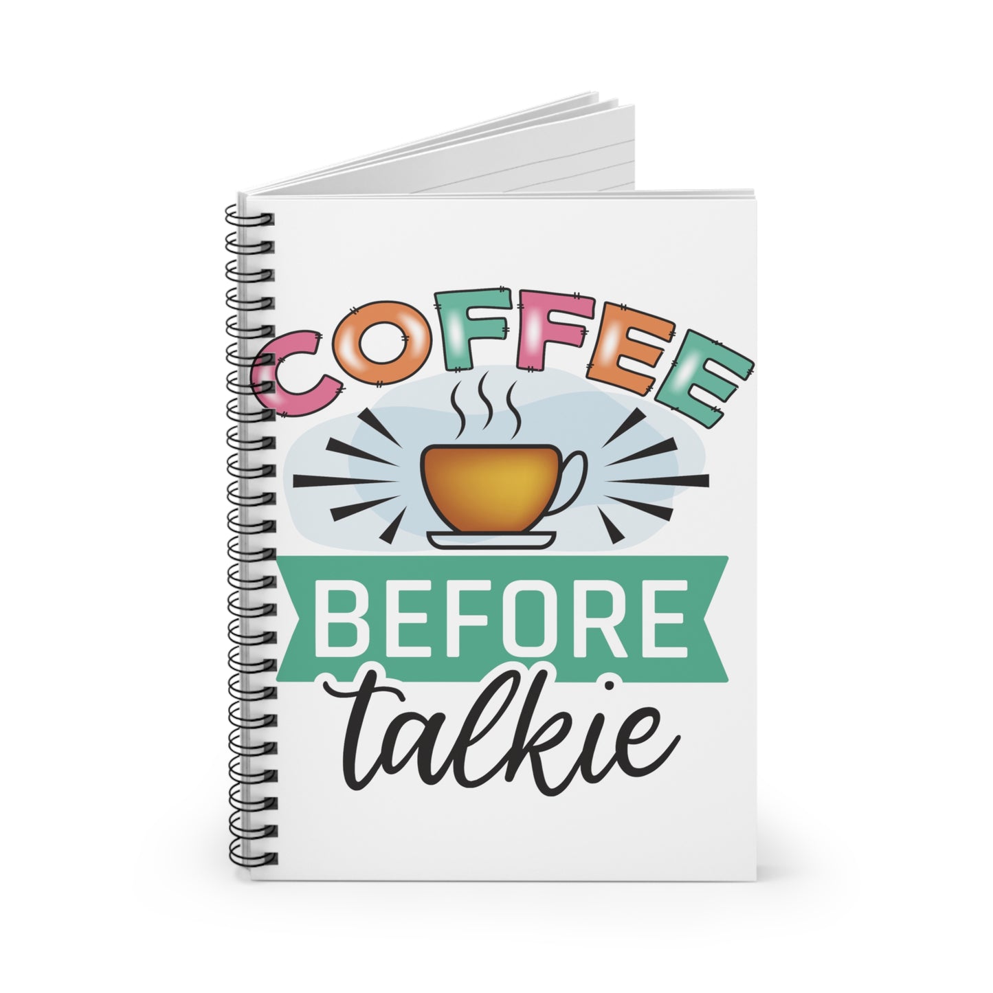 Coffee Before Talkie: Spiral Notebook - Log Books - Journals - Diaries - and More Custom Printed by TheGlassyLass