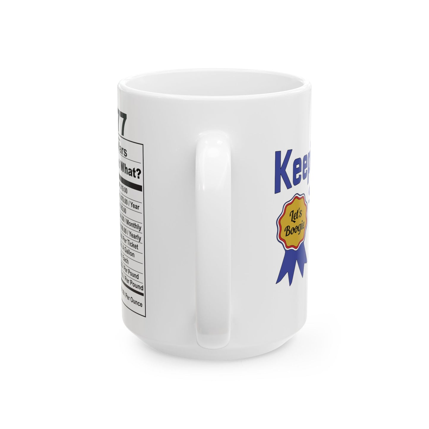 Keepin it Real Since 1977 Coffee Mug - Double Sided Print, White Ceramic, 15oz by TheGlassyLass.com