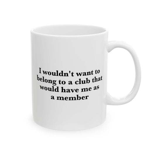 Club Member Coffee Mug - Double Sided White Ceramic 11oz by TheGlassyLass.com