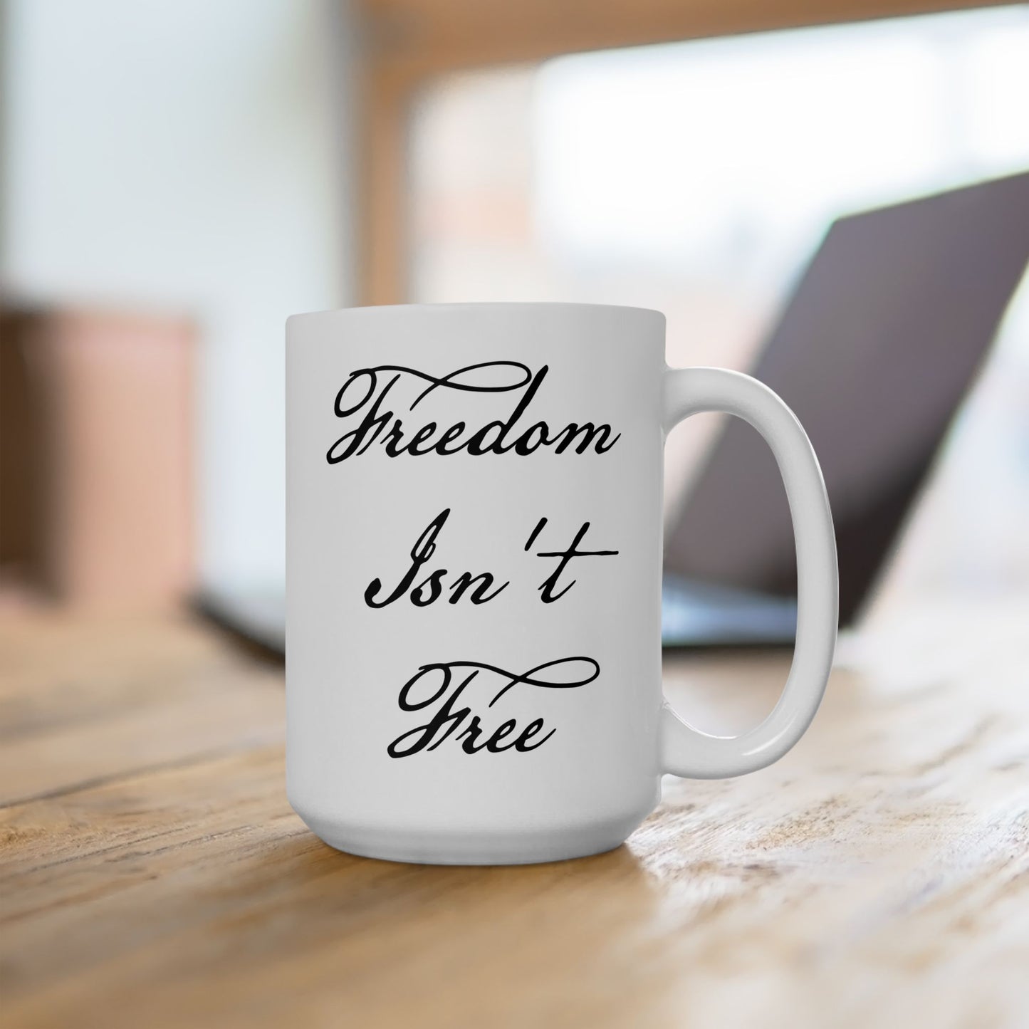 Freedom Isn't Free Coffee Mug - Double Sided White Ceramic 15oz by TheGlassyLass.com