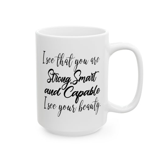 Smart Strong Capable Coffee Mug - Double Sided White Ceramic 15oz by TheGlassyLass.com