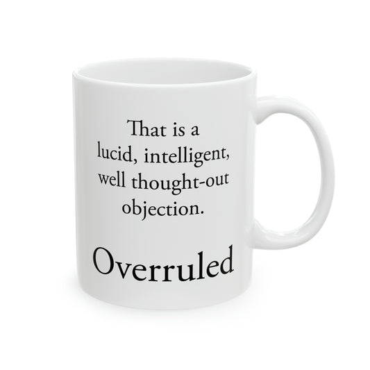 Overruled Coffee Mug - Double Sided White Ceramic 11oz by TheGlassyLass.com