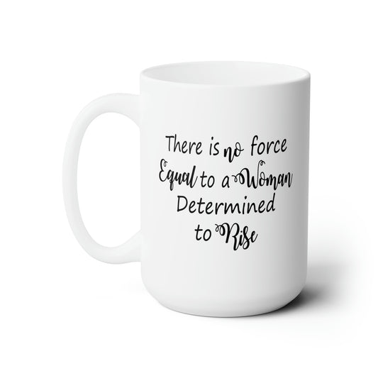 Determined Woman Coffee Mug - Double Sided White Ceramic 15oz by TheGlassyLass.com