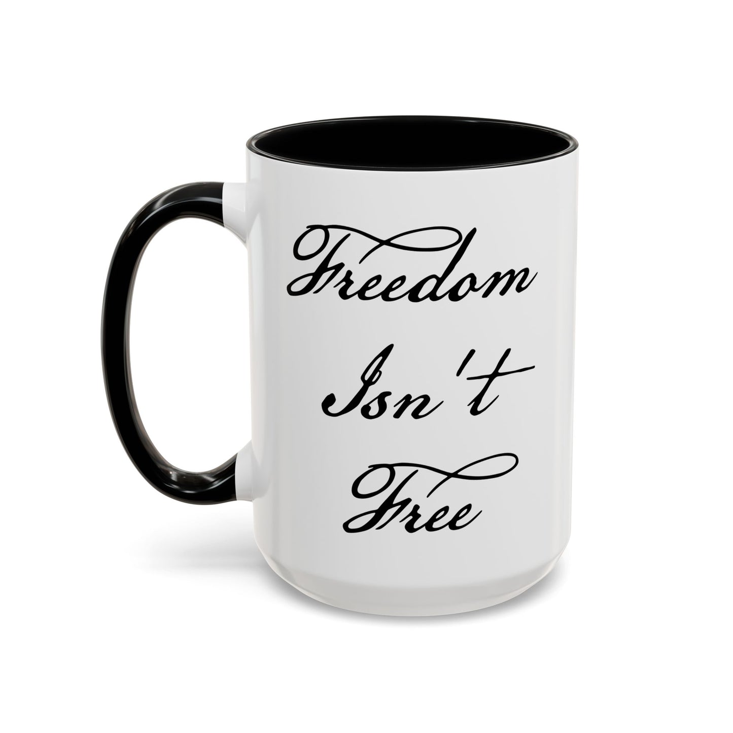 Freedom Isn't Free Coffee Mug - Double Sided Black Accent White Ceramic 15oz by TheGlassyLass.com