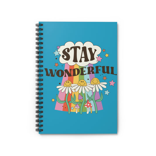 Stay Wonderful: Spiral Notebook - Log Books - Journals - Diaries - and More Custom Printed by TheGlassyLass.com