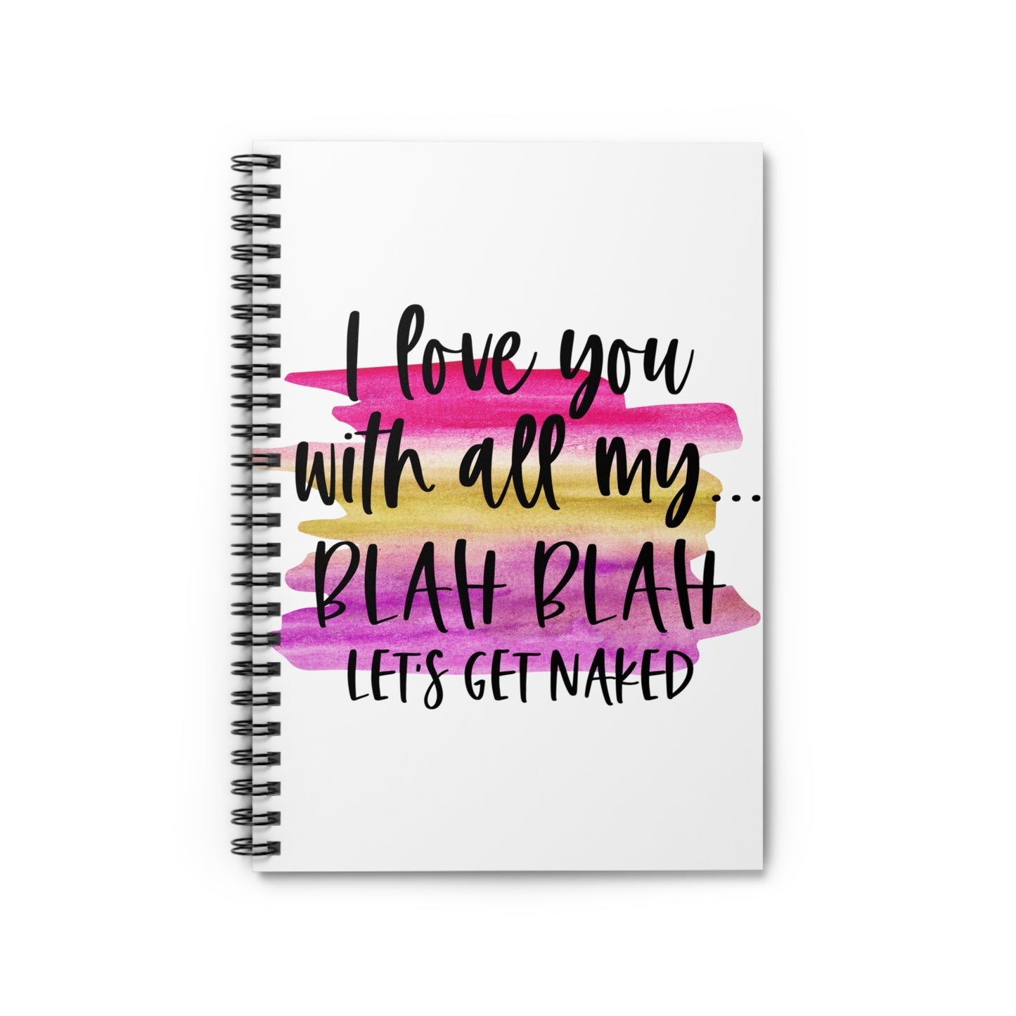 Let's Get Naked: Spiral Notebook - Log Books - Journals - Diaries - and More Custom Printed by TheGlassyLass