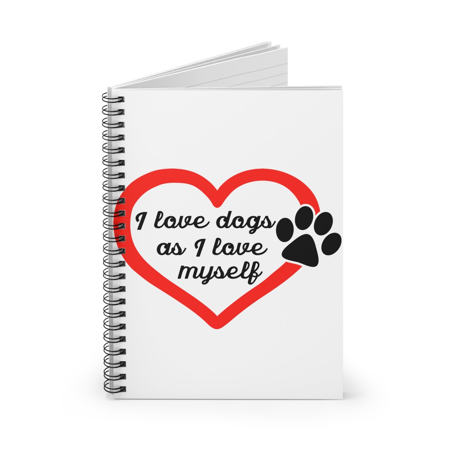 I Love Dogs: Spiral Notebook - Log Books - Journals - Diaries - and More Custom Printed by TheGlassyLass