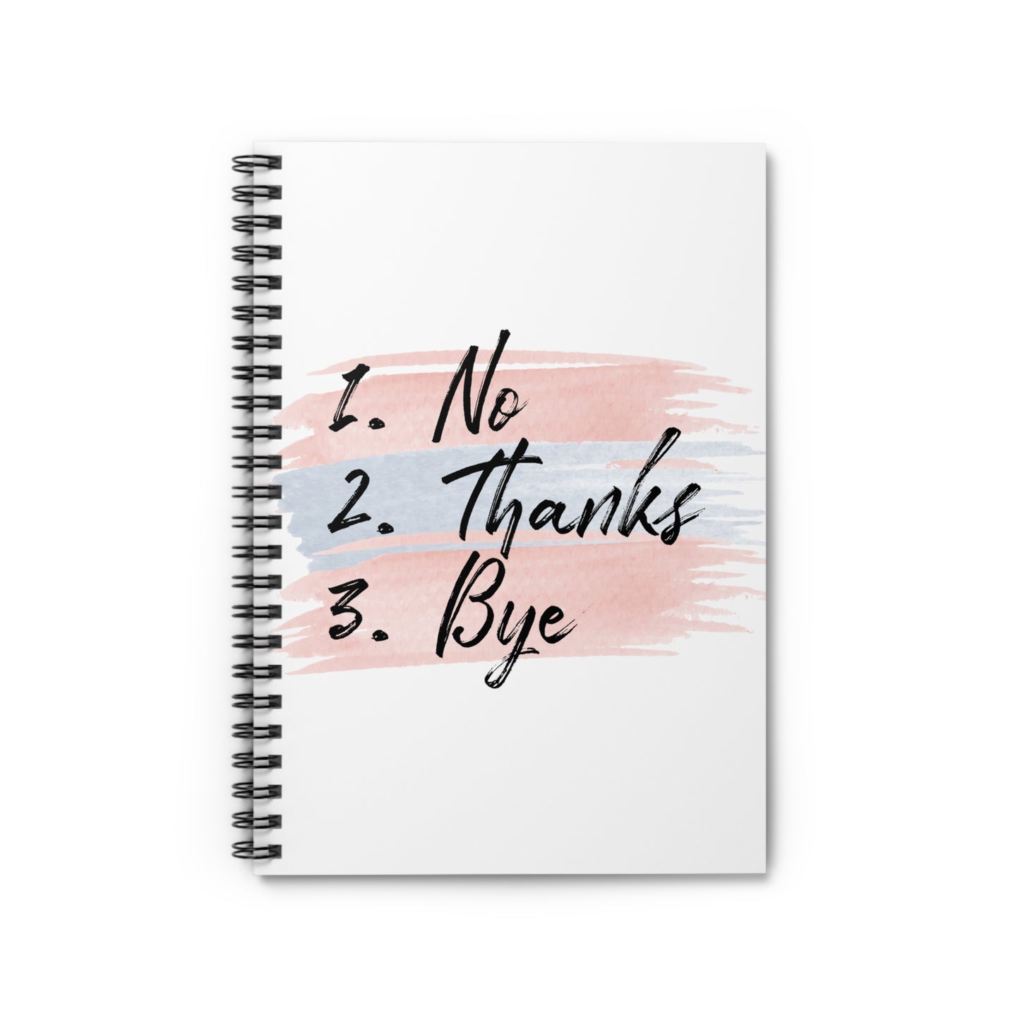No - Thanks - Bye: Spiral Notebook - Log Books - Journals - Diaries - and More Custom Printed by TheGlassyLass