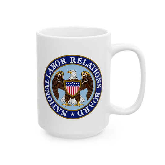 National Labor Relations Board Seal Coffee Mug - Double Sided Print, White Ceramic, 15oz by TheGlassyLass.com