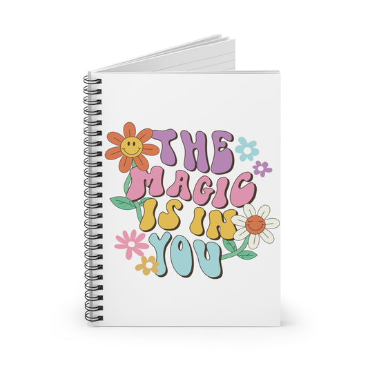 The Magic is in You: Spiral Notebook - Log Books - Journals - Diaries - and More Custom Printed by TheGlassyLass