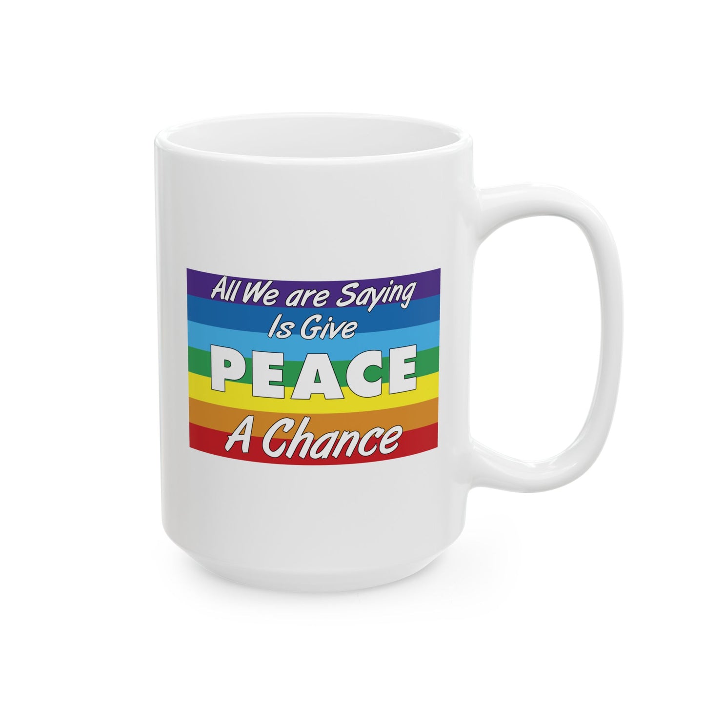 Give Peace a Chance Flag Coffee Mug - Double Sided White Ceramic 15oz by TheGlassyLass.com