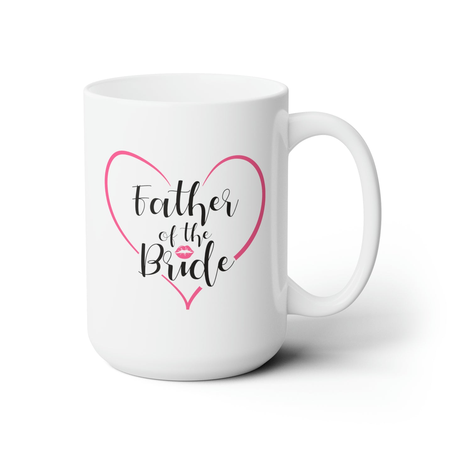 Father of the Bride Coffee Mug - Double Sided White Ceramic 15oz - by TheGlassyLass.com