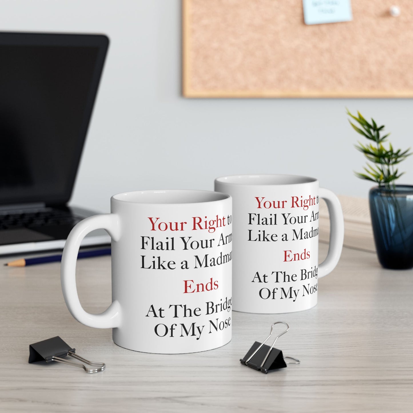 Your Right Coffee Mug - Double Sided White Ceramic 11oz by TheGlassyLass.com