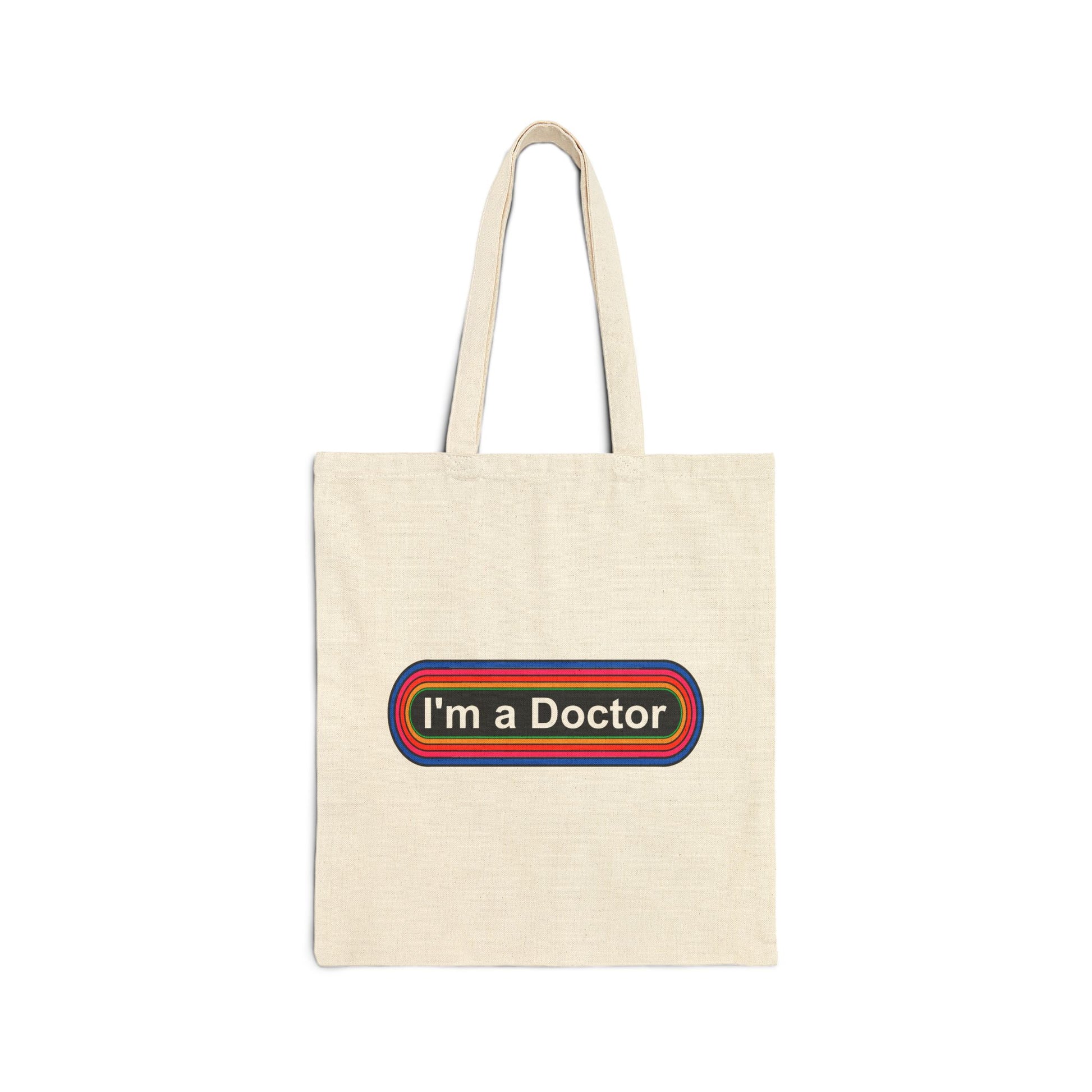 I'm a Doctor Tote Bag - Heavyweight 100% Cotton Canvas by TheGlassyLass.com