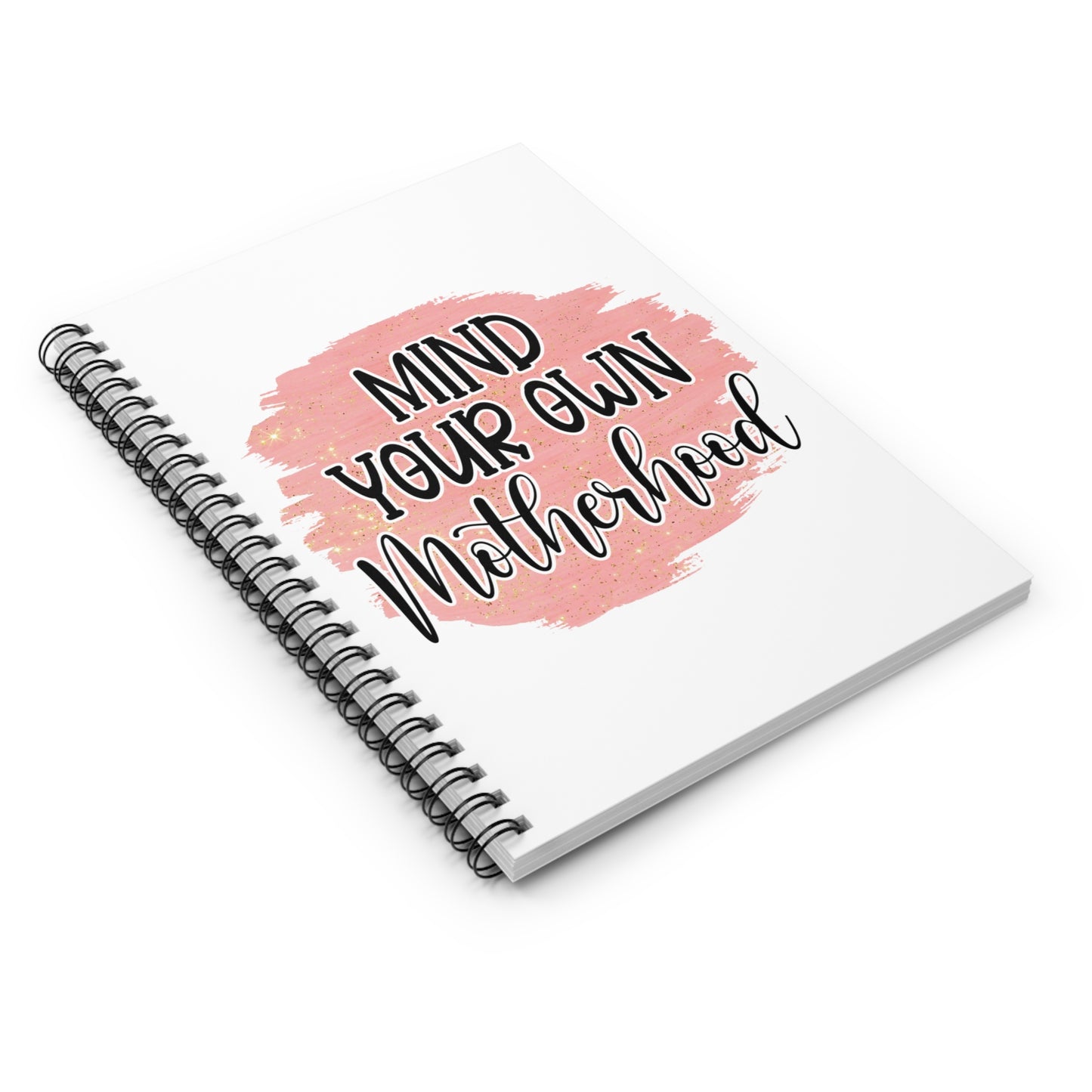 Mind Your Own Motherhood: Spiral Notebook - Log Books - Journals - Diaries - and More Custom Printed by TheGlassyLass