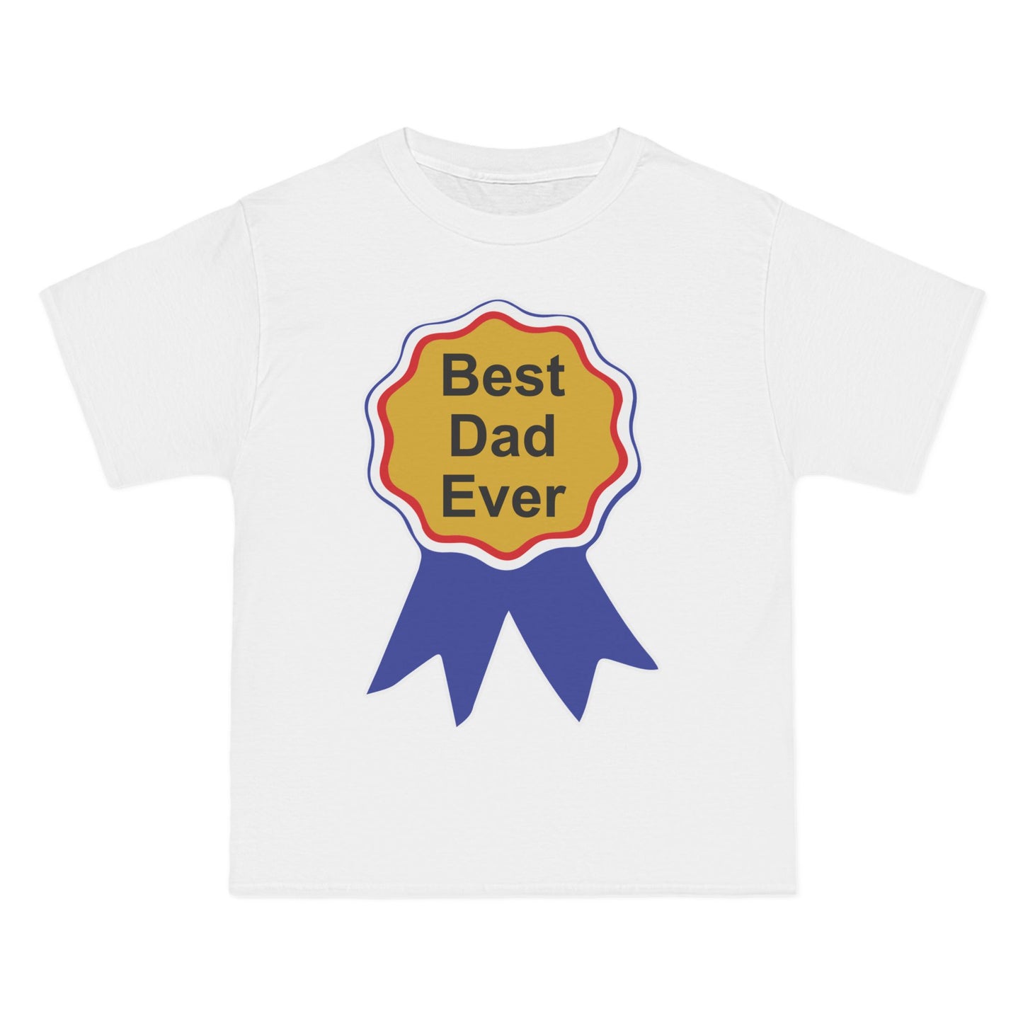 Best Dad Ever T-Shirt: (Hanes Beefy-T 100% Preshrunk Cotton Custom Printed by TheGlassyLass.com