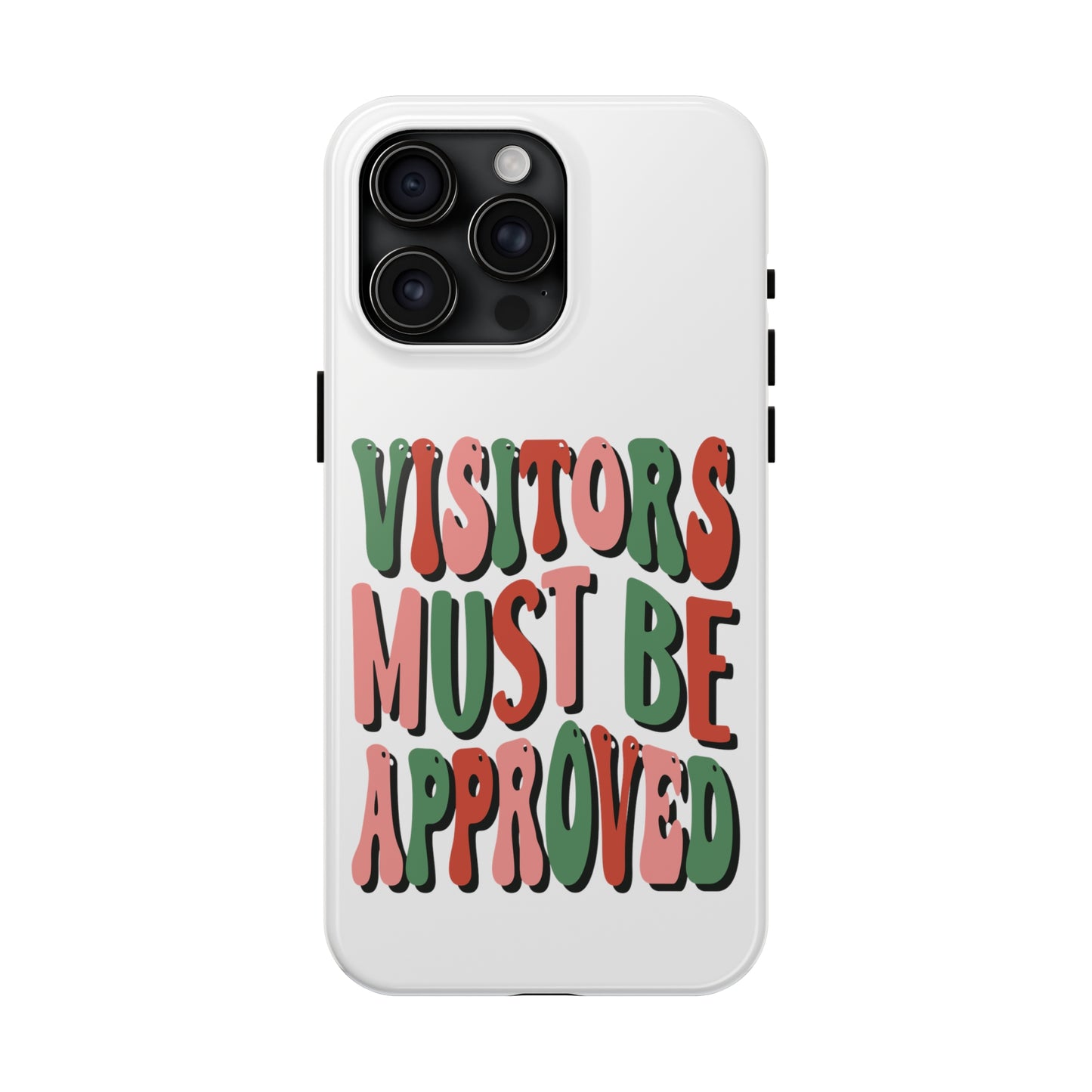 Visitors Must Be Approved: iPhone Tough Case Design - Wireless Charging - Superior Protection - Original Designs by TheGlassyLass.com