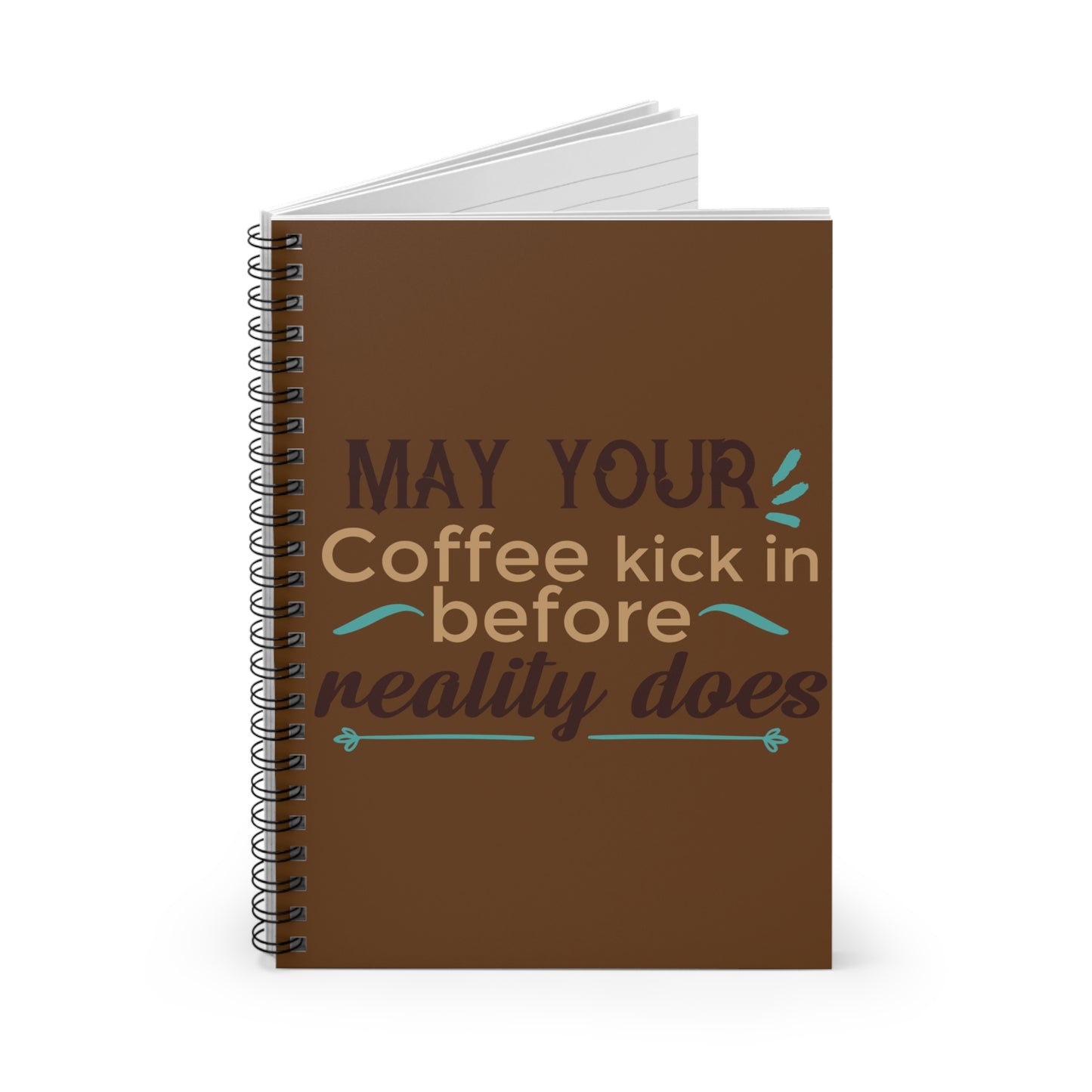 May Your Coffee Kick In: Spiral Notebook - Log Books - Journals - Diaries - and More Custom Printed by TheGlassyLass