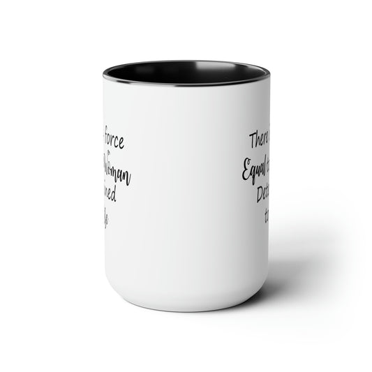 Determined Woman Coffee Mug - Double Sided Black Accent White Ceramic 15oz by TheGlassyLass.com