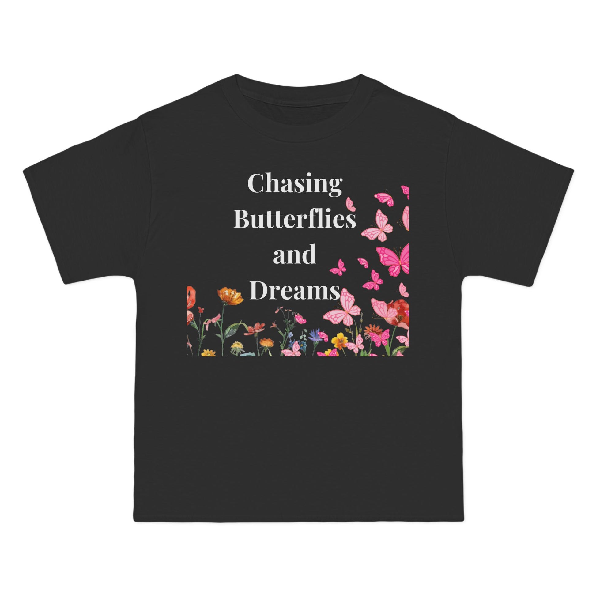 Chasing Butterflies and Dreams Flower Power T-Shirt: (Hanes Beefy-T 100% Preshrunk Cotton Custom Printed by TheGlassyLass.com