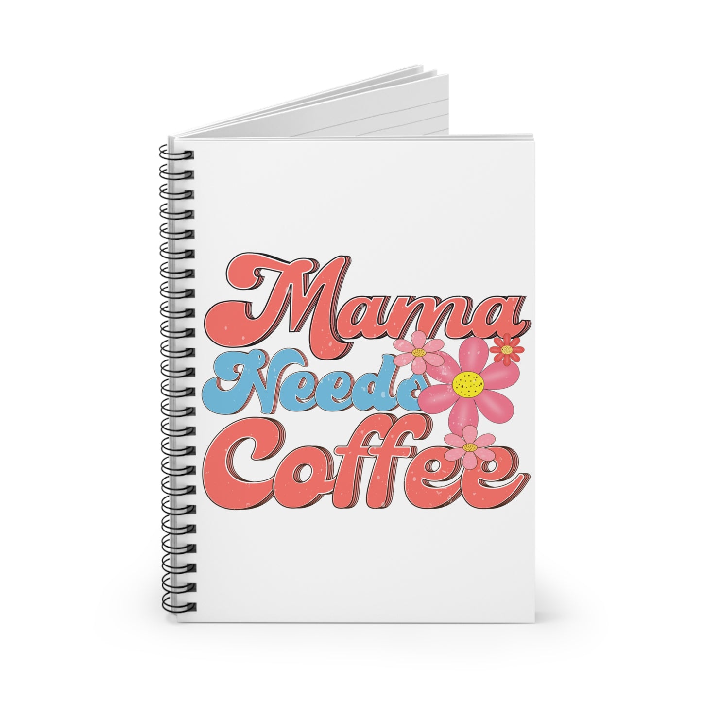 Mama Needs Coffee: Spiral Notebook - Log Books - Journals - Diaries - and More Custom Printed by TheGlassyLass