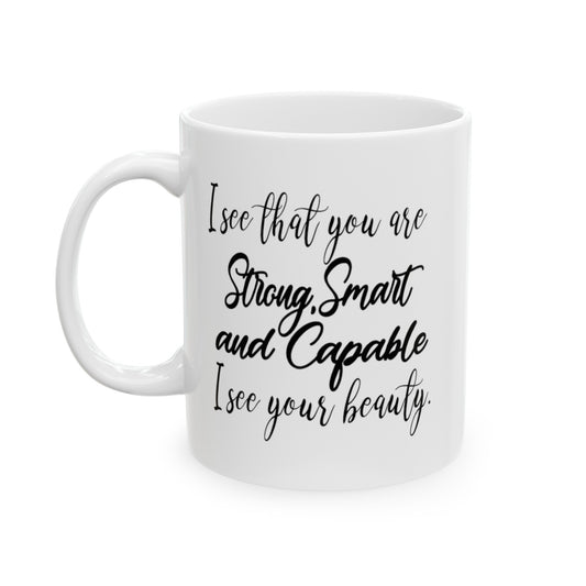 Smart Strong Capable Coffee Mug - Double Sided White Ceramic 11oz by TheGlassyLass.com