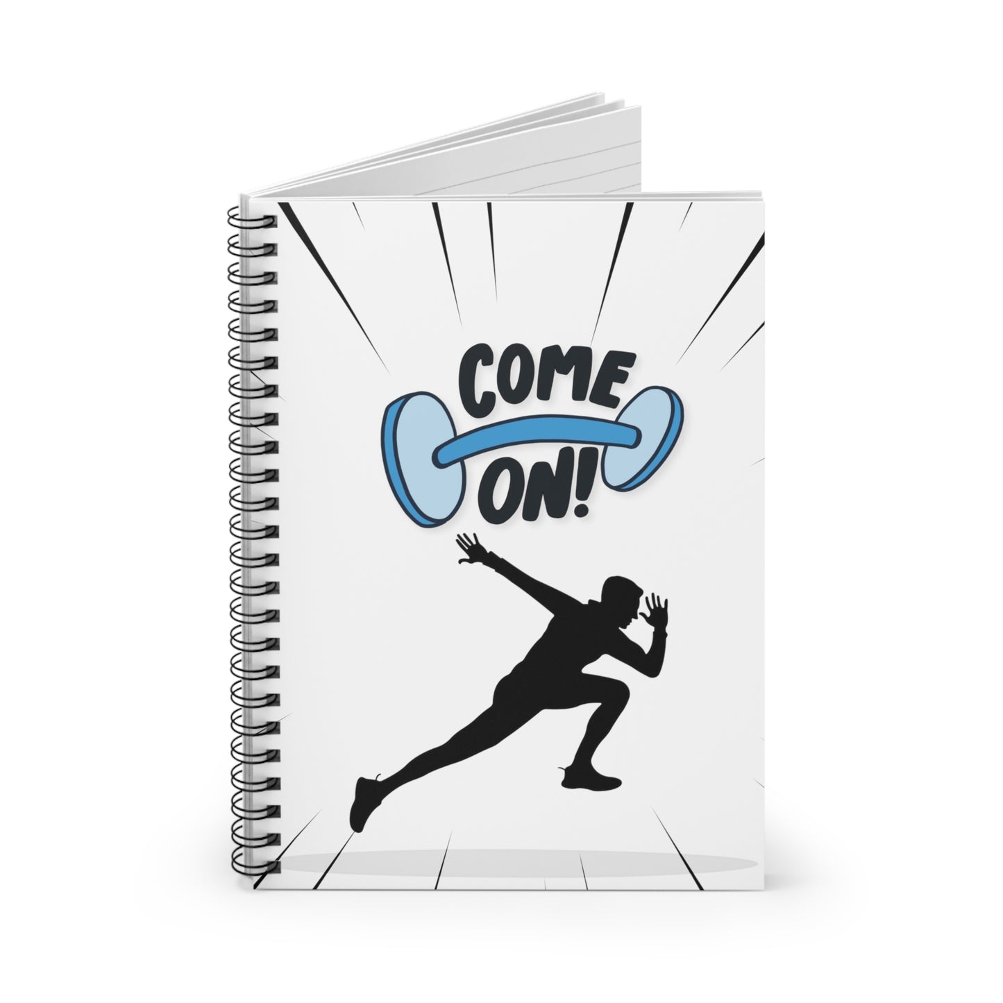 Come On: Spiral Notebook - Log Books - Journals - Diaries - and More Custom Printed by TheGlassyLass.com