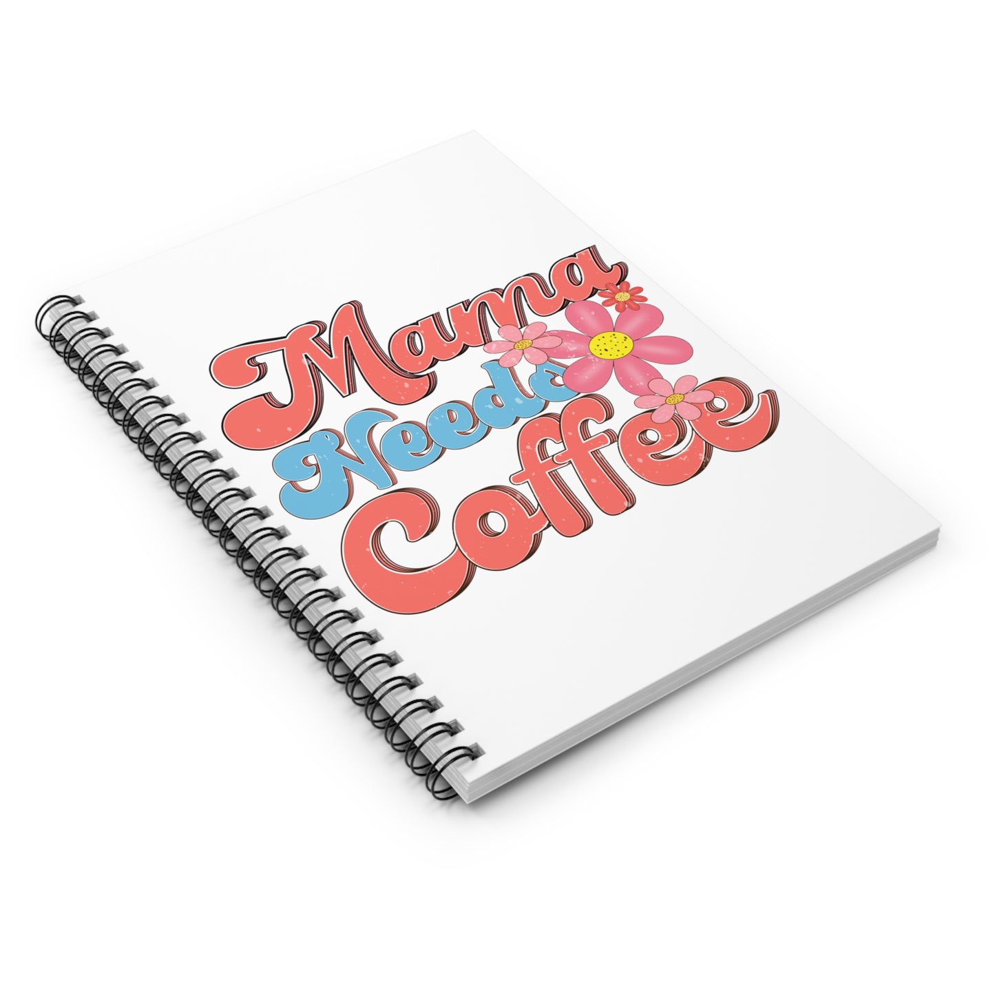 Mama Needs Coffee: Spiral Notebook - Log Books - Journals - Diaries - and More Custom Printed by TheGlassyLass