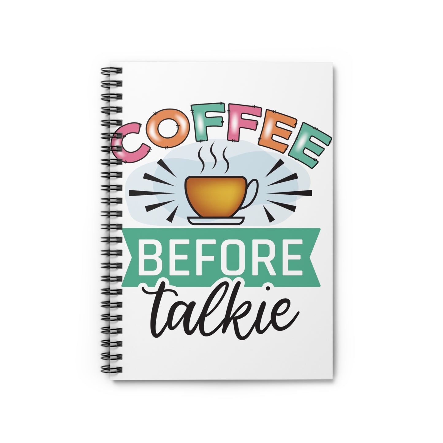 Coffee Before Talkie: Spiral Notebook - Log Books - Journals - Diaries - and More Custom Printed by TheGlassyLass