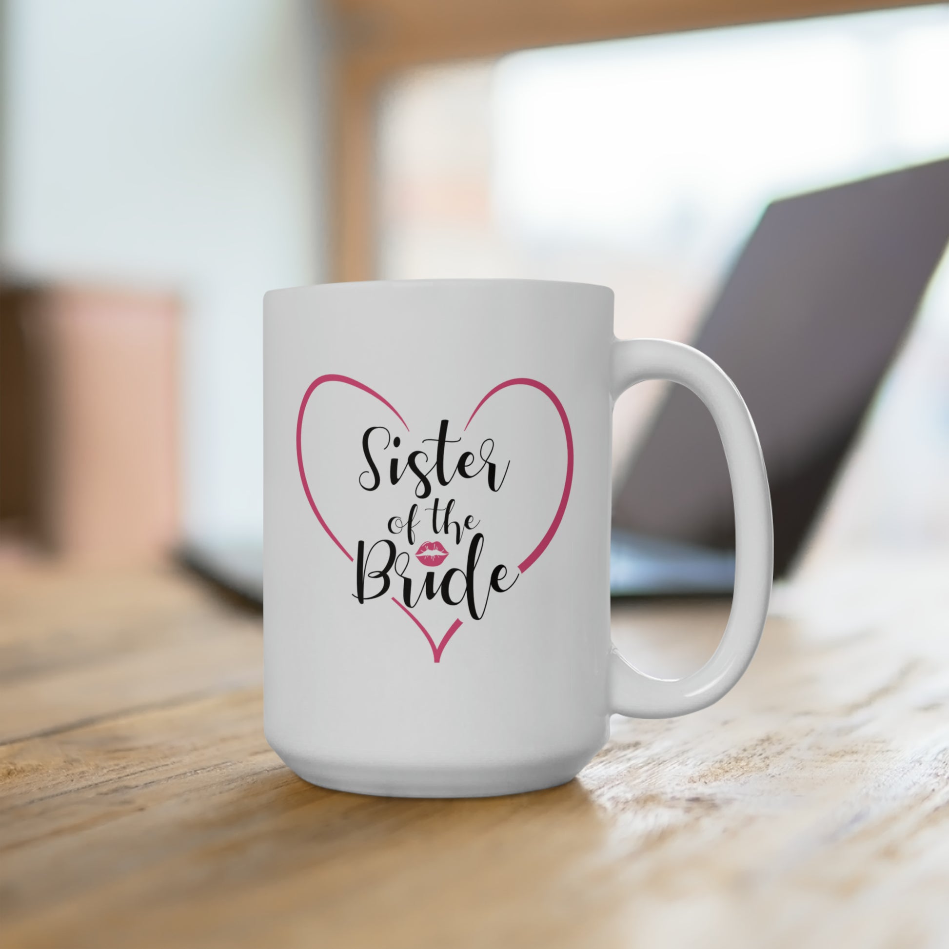 Sister of the Bride Coffee Mug - Double Sided White Ceramic 15oz - by TheGlassyLass.com