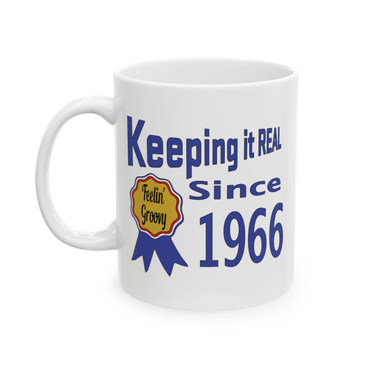 Keepin it Real Since 1966 Coffee Mug - Double Sided Print, White Ceramic, 11oz by TheGlassyLass.com