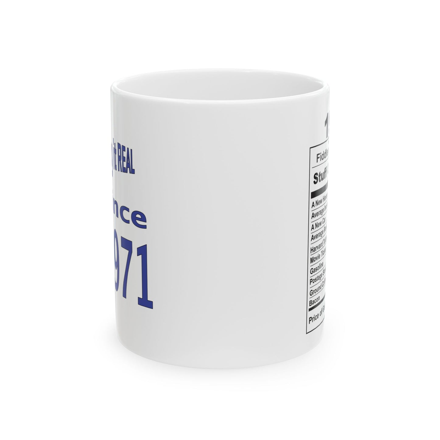 Keepin it Real Since 1971 Coffee Mug - Double Sided Print, White Ceramic, 11oz by TheGlassyLass.com