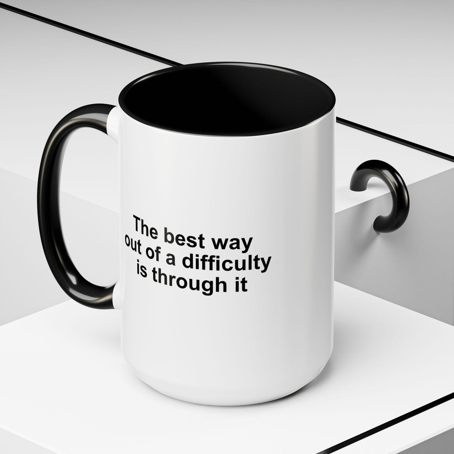 The Best Way Out Of Difficulty Coffee Mug - Double Sided Black Accent White Ceramic 15oz by TheGlassyLass.com