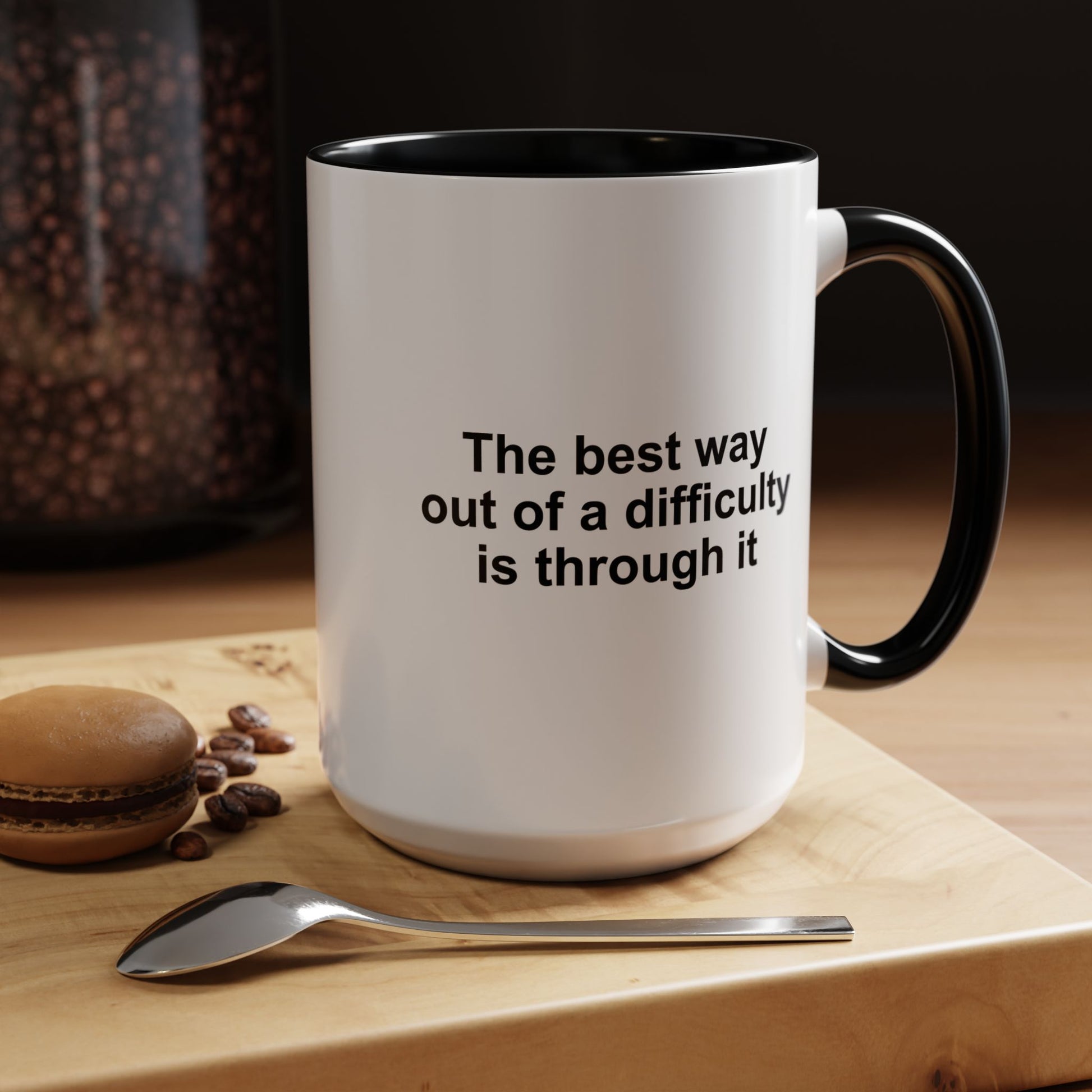 The Best Way Out Of Difficulty Coffee Mug - Double Sided Black Accent White Ceramic 15oz by TheGlassyLass.com